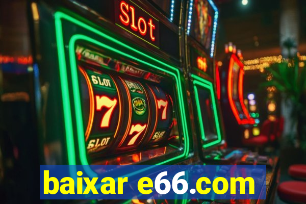 baixar e66.com